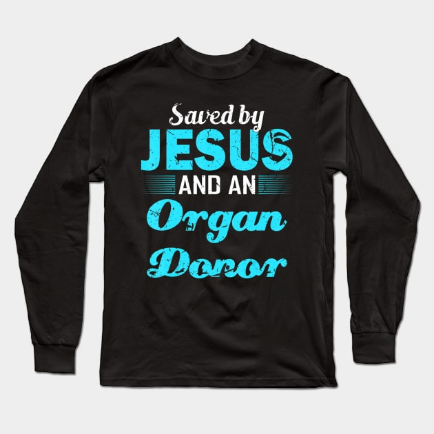 Heart Transplant Saved by Jesus Gift Long Sleeve T-Shirt by HaroldKeller